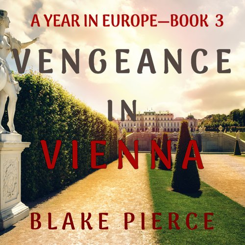 Vengeance in Vienna (A Year in Europe—Book 3)