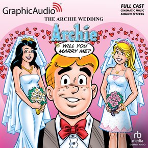 Archie Wedding The: Archie in Will You Marry Me? [Dramatized Adaptation] thumbnail