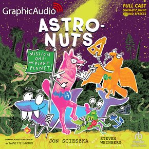 AstroNuts Mission One: The Plant Planet [Dramatized Adaptation] thumbnail