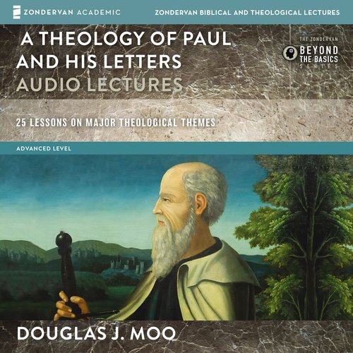 Theology of Paul and His Letters A: Audio Lectures