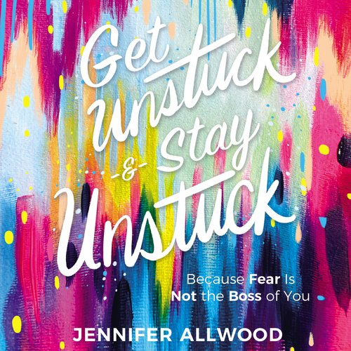 Get Unstuck and Stay Unstuck