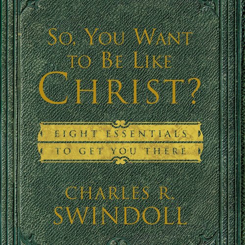 So You Want To Be Like Christ?