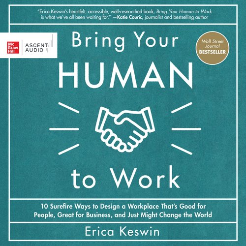 Bring Your Human to Work