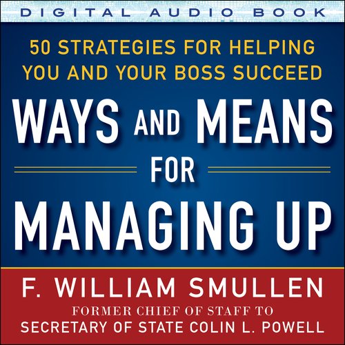 Ways and Means for Managing Up