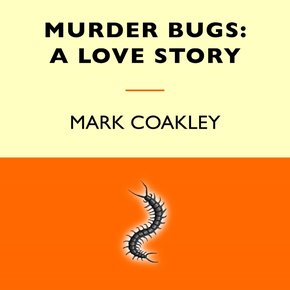 Murder Bugs: A Love Story thumbnail