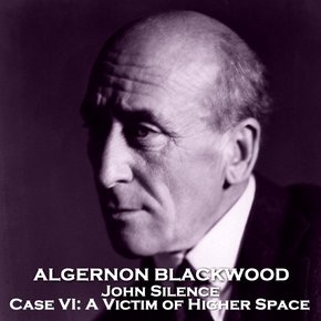 John Silence Physician Extraordinary. Case VI: A Victim of Higher Space thumbnail