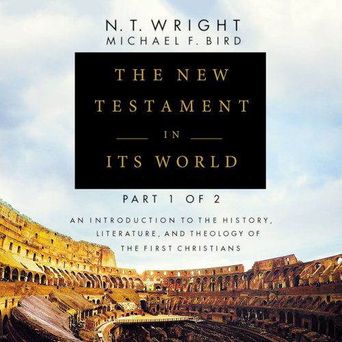 New Testament in Its World The: Part 1