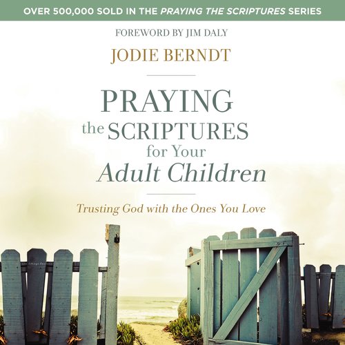 Praying the Scriptures for Your Adult Children