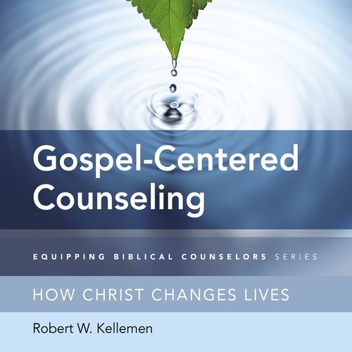 Gospel-Centered Counseling