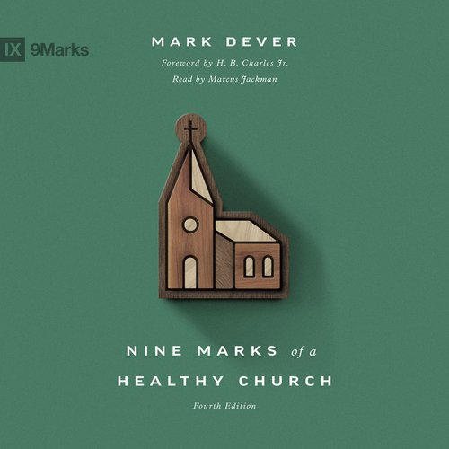 Nine Marks of a Healthy Church