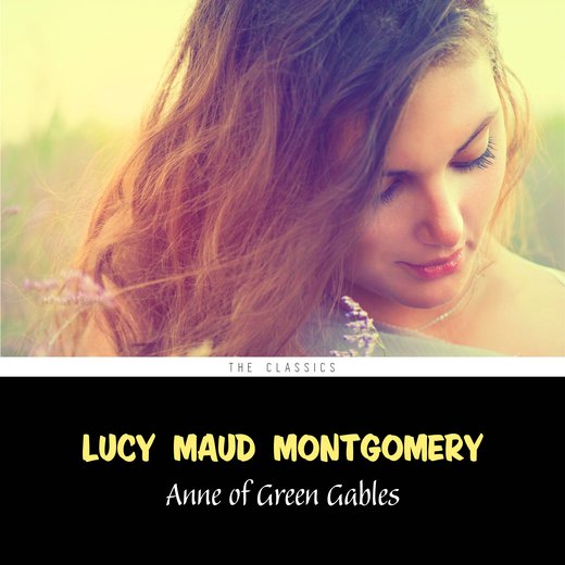 Anne of Green Gables [Anne of Green Gables series #1]