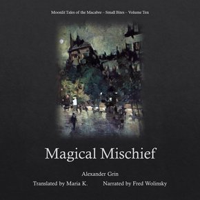 Magical Mischief (Moonlit Tales of the Macabre - Small Bites Book 10) thumbnail