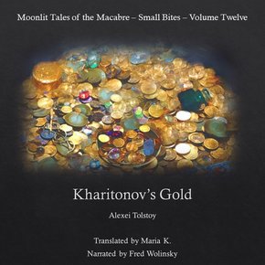Kharitonov's Gold (Moonlit Tales of the Macabre - Small Bites Book 12) thumbnail
