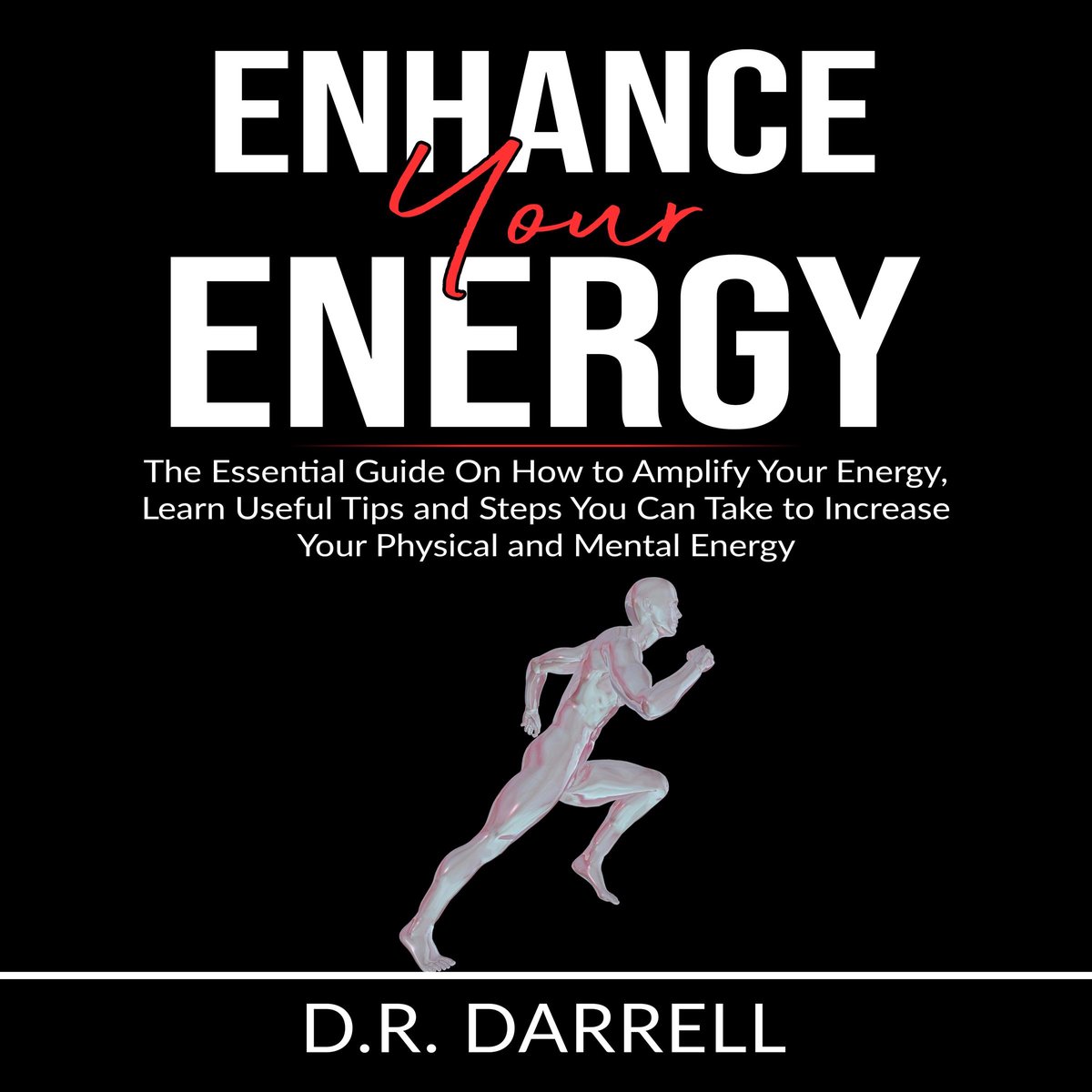 Enhance Your Energy The Essential Guy On How to Amplify Your Energy