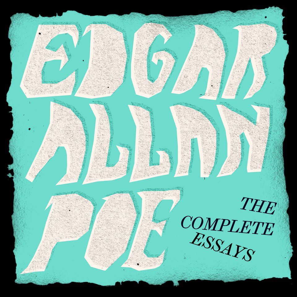 Edgar Allan Poe The Complete Essays by Edgar Allan Poe Audiobook