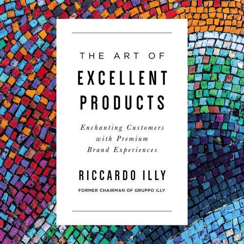 The Art of Excellent Products