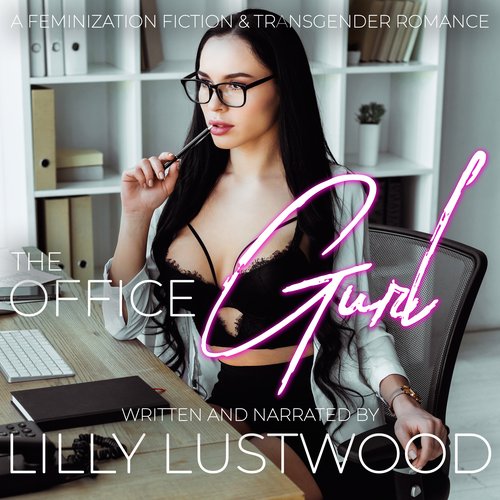 Office Gurl The: A Feminization Fiction and Transgender Romance