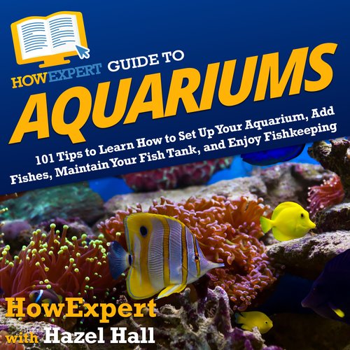 HowExpert Guide to Aquariums