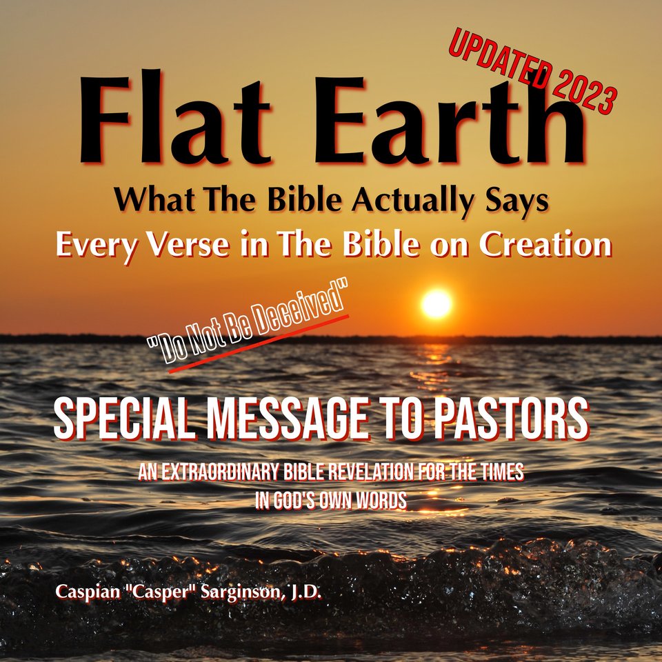 The bible says on sale the world is flat