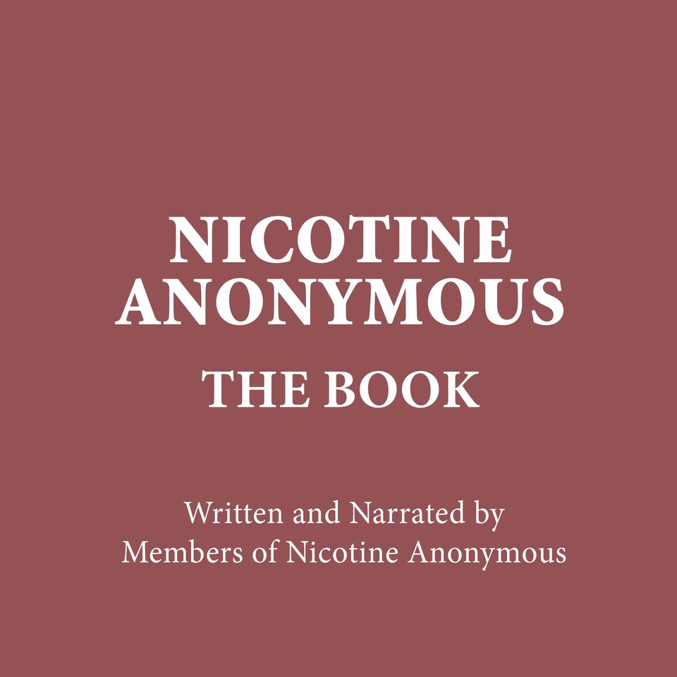 NICOTINE ANONYMOUS The Book by Nicotine Anonymous members Audiobook