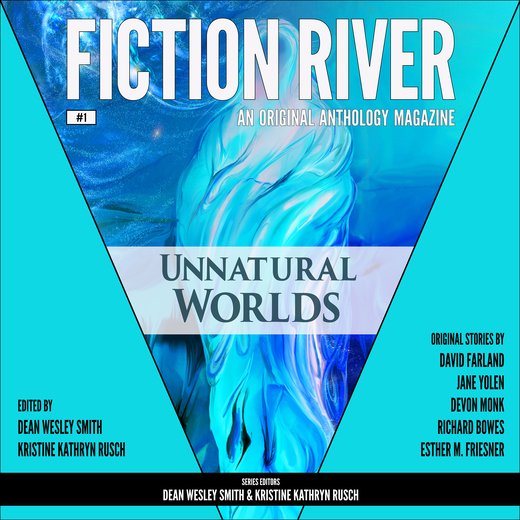 Fiction River: Unnatural Worlds