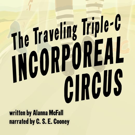 The Traveling Triple-C Incorporeal Circus