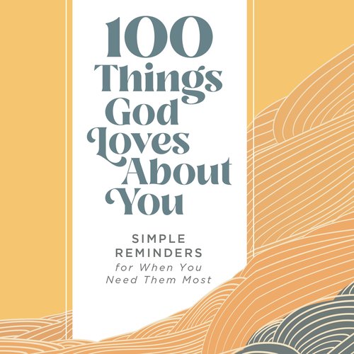 100 Things God Loves About You