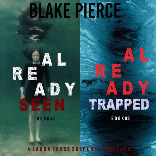 Laura Frost FBI Suspense Thriller Bundle A: Already Seen (#2) and Already Trapped (#3)