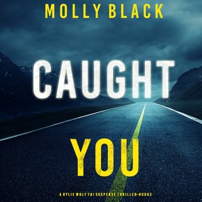 Caught You (A Rylie Wolf FBI Suspense Thriller?Book Two) thumbnail