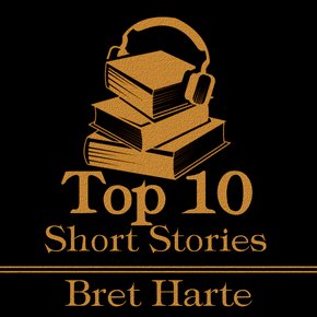 Top Ten Short Stories The - Bret Harte thumbnail
