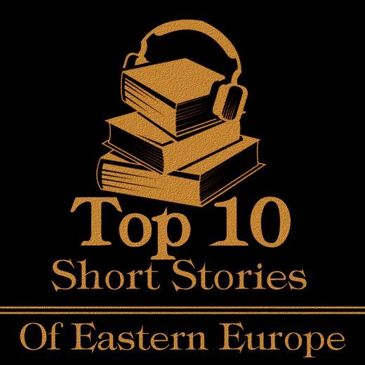 Top Ten Short Stories, The - Eastern Europe