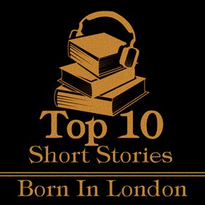 Top Ten Short Stories The - Born in London thumbnail