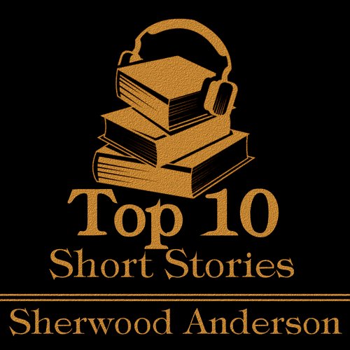 Top Ten Short Stories The - Sherwood Anderson