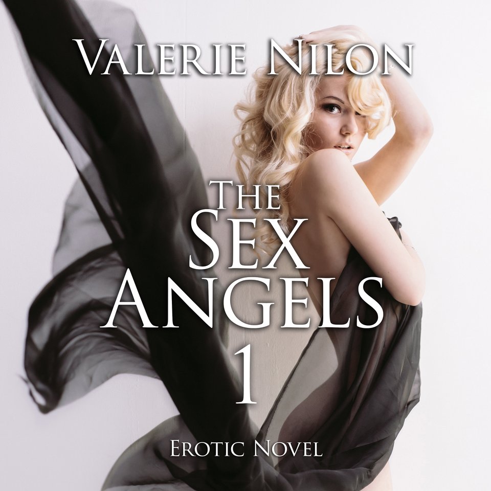 The Sex Angels 1 | Erotic Novel by Valerie Nilon - Audiobook