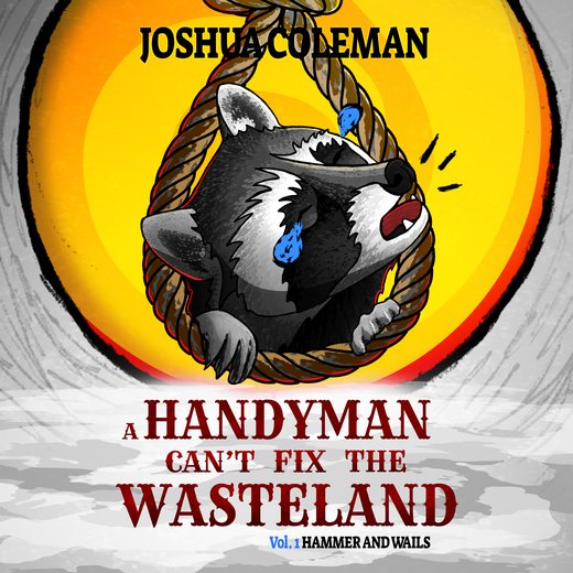 A Handyman Can't Fix The Wasteland Vol. 1