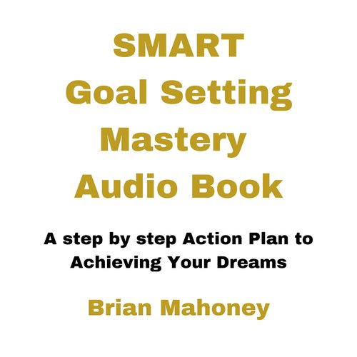 Smart Goal Setting Mastery Audio Book