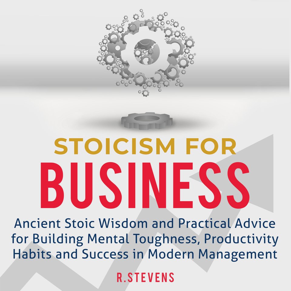 Stoicism for Business by R. Stevens - Audiobook