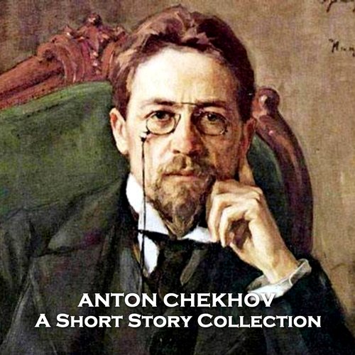 Anton Chekhov - A Short Story Collection