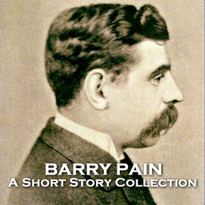 Barry Pain - A Short Story Collection thumbnail