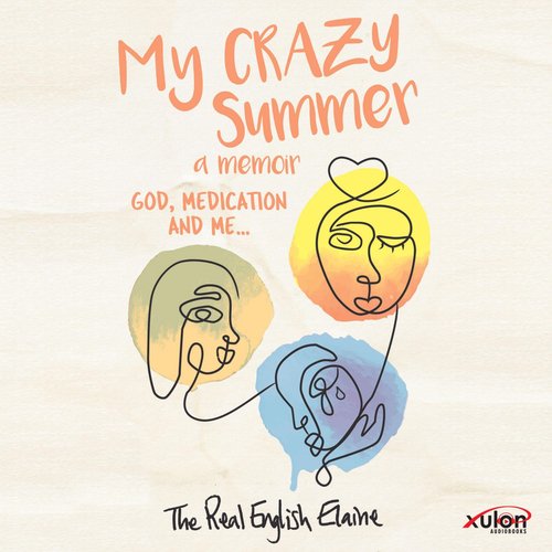 My CRAZY Summer a memoir: