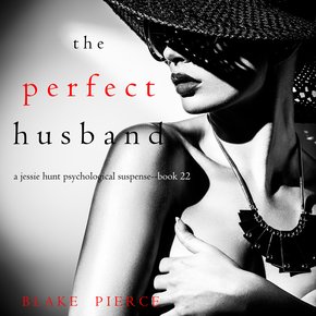 Perfect Husband The (A Jessie Hunt Psychological Suspense Thriller?Book Twenty-Two) thumbnail