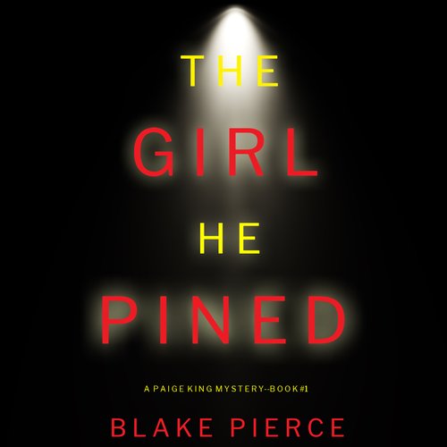 Girl He Pined The (A Paige King FBI Suspense Thriller—Book 1)