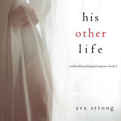 His Other Life (A Stella Fall Psychological Thriller series—Book 5)