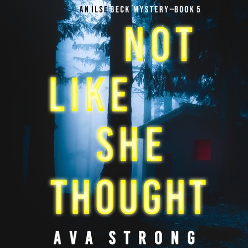 Not Like She Thought (An Ilse Beck FBI Suspense Thriller—Book 5)