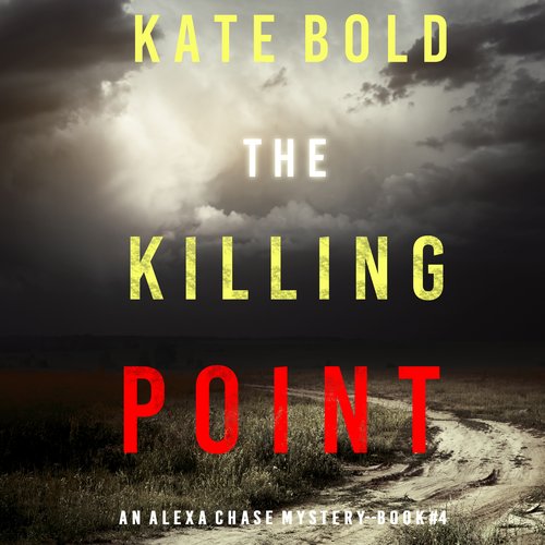 Killing Point The (An Alexa Chase Suspense Thriller—Book 4)