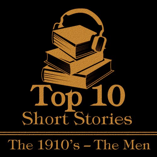 Top 10 Short Stories The - Men 1910s