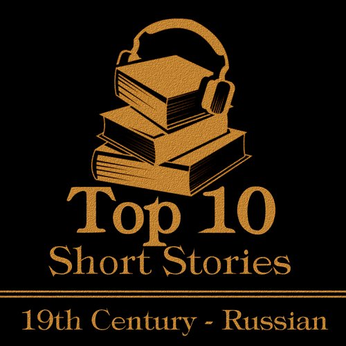 Top 10 Short Stories The - The Russian 19th