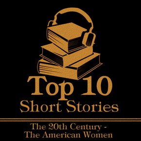 Top 10 Short Stories The - The 20th Century - The American Women thumbnail