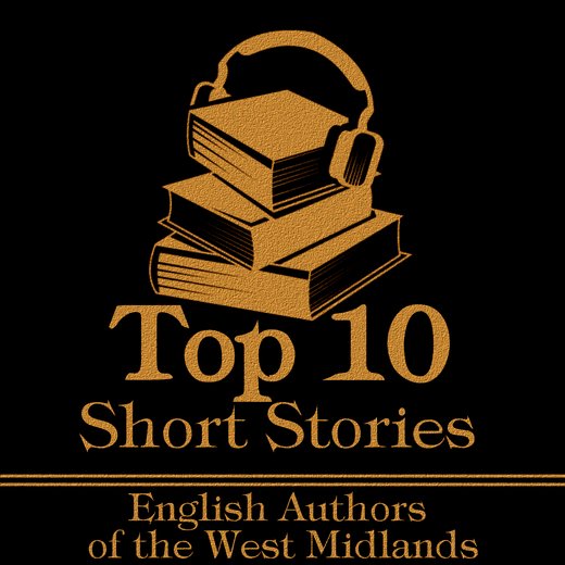 Top 10 Short Stories, The - English Authors of the West Midlands