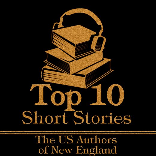 Top 10 Short Stories, The - The US Authors of New England